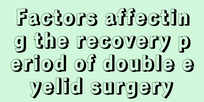 Factors affecting the recovery period of double eyelid surgery