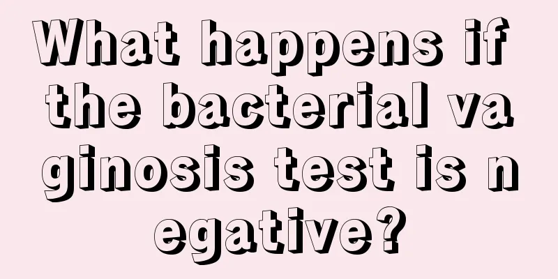 What happens if the bacterial vaginosis test is negative?