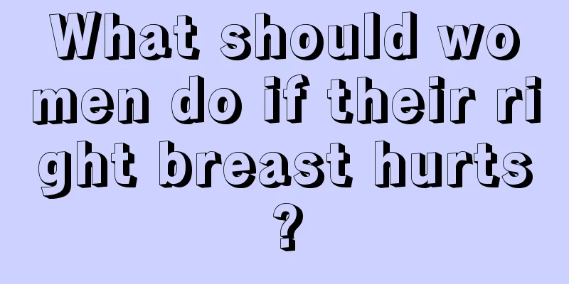 What should women do if their right breast hurts?