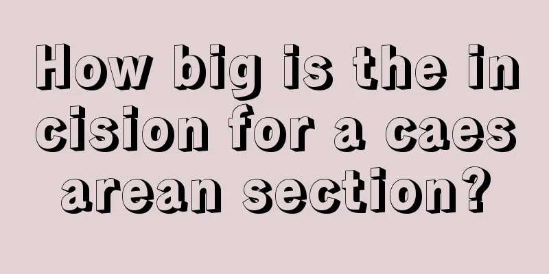 How big is the incision for a caesarean section?