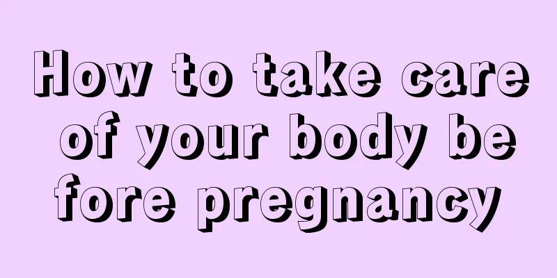 How to take care of your body before pregnancy