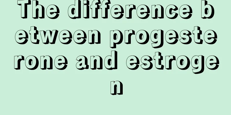 The difference between progesterone and estrogen