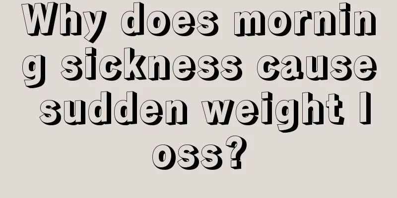 Why does morning sickness cause sudden weight loss?