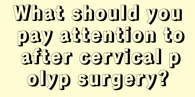 What should you pay attention to after cervical polyp surgery?