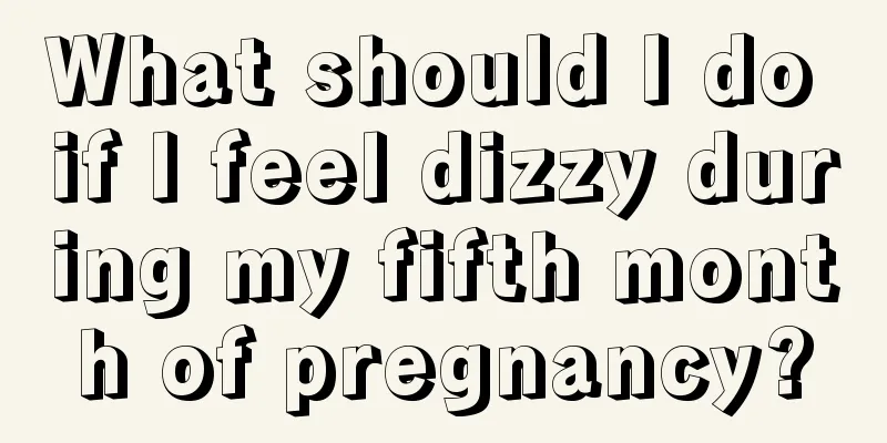 What should I do if I feel dizzy during my fifth month of pregnancy?