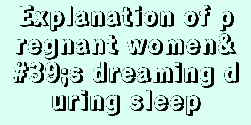 Explanation of pregnant women's dreaming during sleep