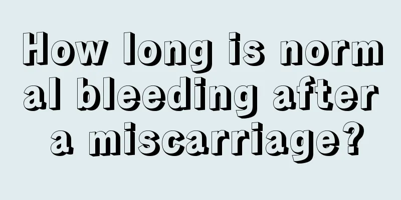 How long is normal bleeding after a miscarriage?