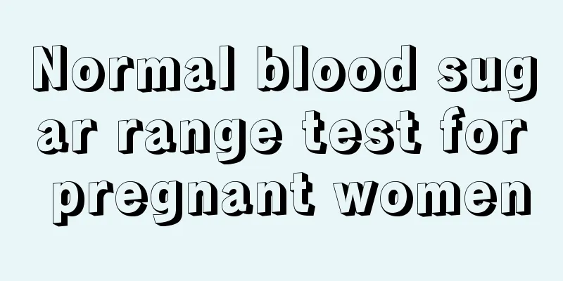 Normal blood sugar range test for pregnant women