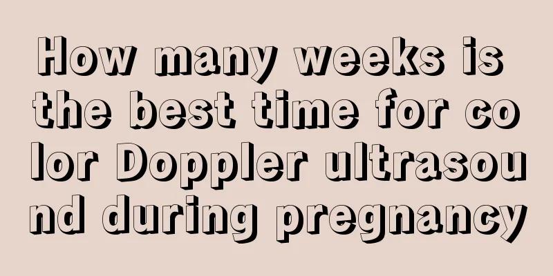 How many weeks is the best time for color Doppler ultrasound during pregnancy