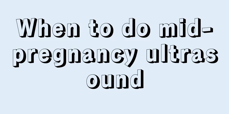 When to do mid-pregnancy ultrasound