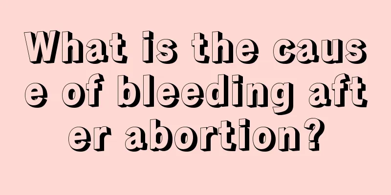 What is the cause of bleeding after abortion?