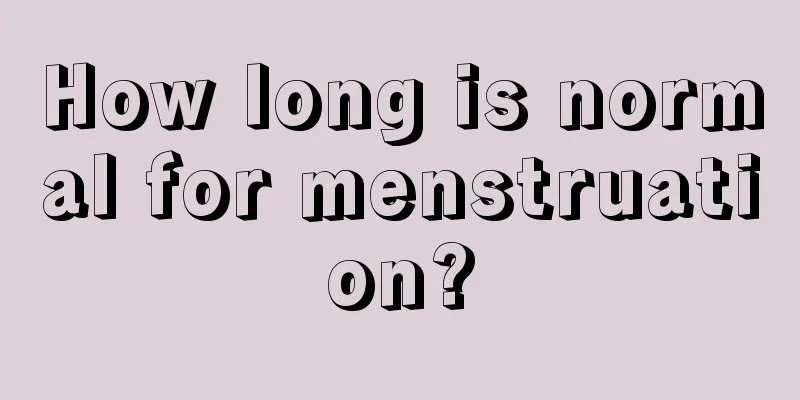 How long is normal for menstruation?