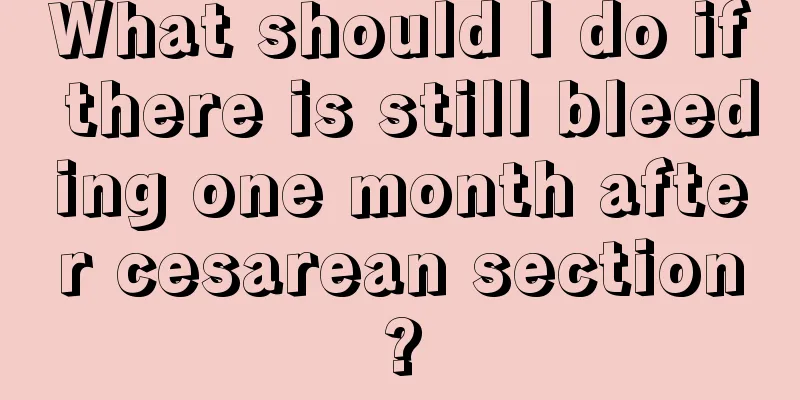 What should I do if there is still bleeding one month after cesarean section?