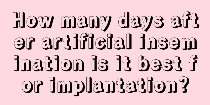 How many days after artificial insemination is it best for implantation?