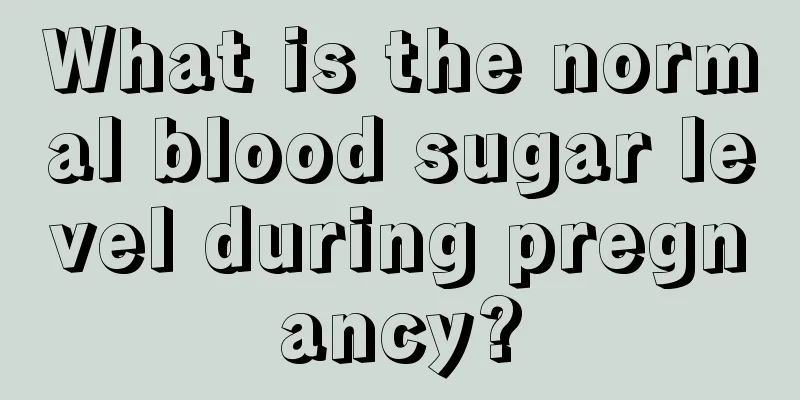 What is the normal blood sugar level during pregnancy?