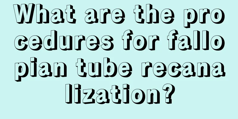 What are the procedures for fallopian tube recanalization?