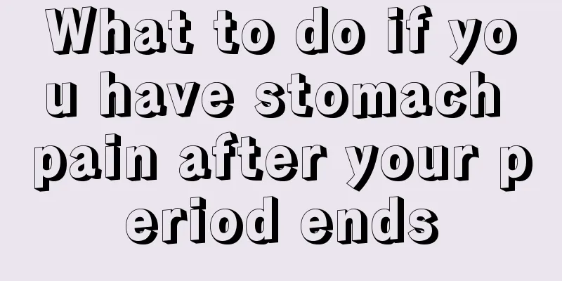 What to do if you have stomach pain after your period ends