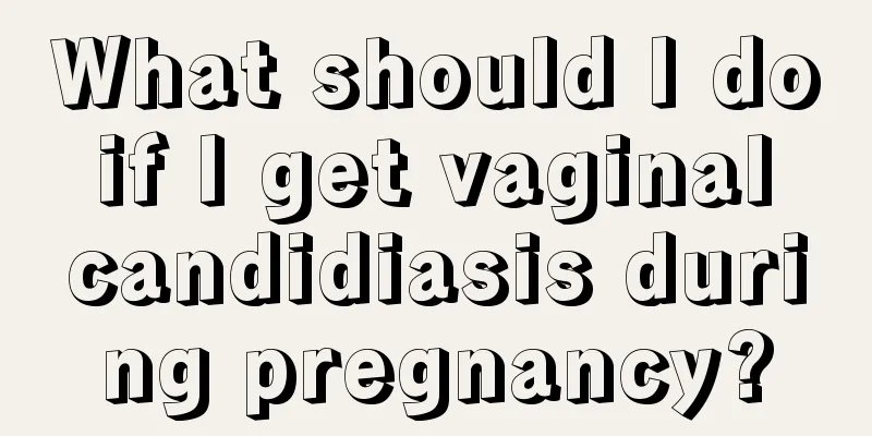 What should I do if I get vaginal candidiasis during pregnancy?