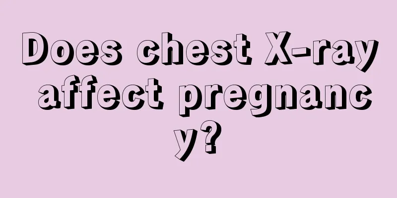 Does chest X-ray affect pregnancy?