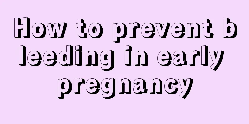 How to prevent bleeding in early pregnancy