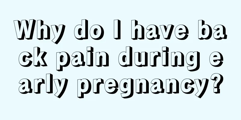 Why do I have back pain during early pregnancy?