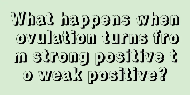 What happens when ovulation turns from strong positive to weak positive?