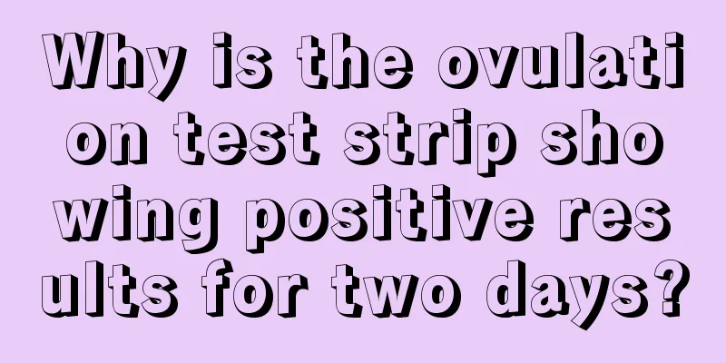 Why is the ovulation test strip showing positive results for two days?