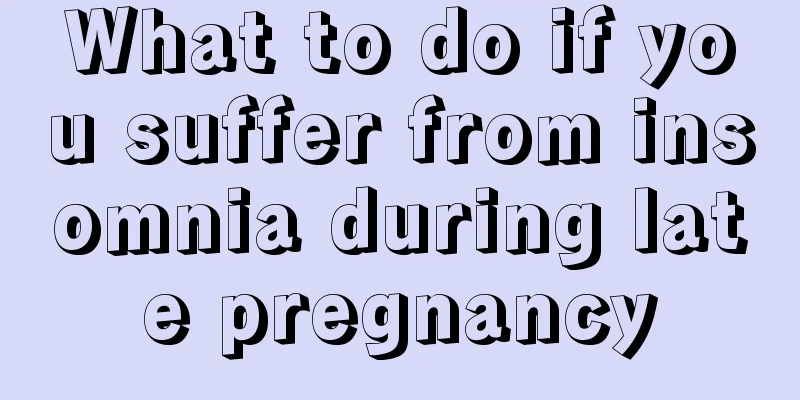 What to do if you suffer from insomnia during late pregnancy