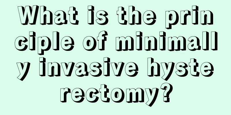 What is the principle of minimally invasive hysterectomy?