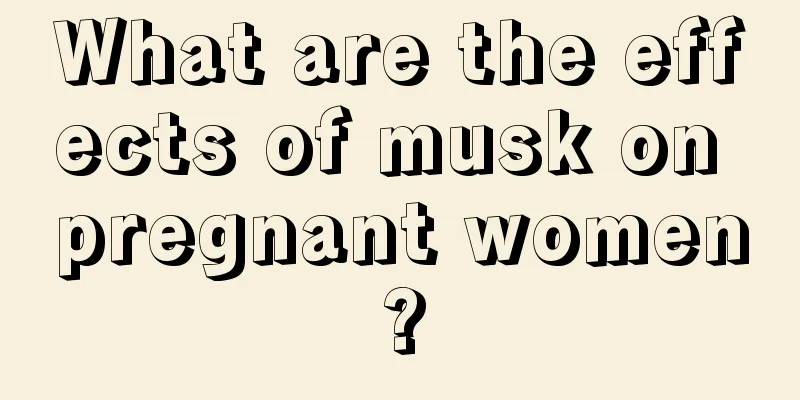 What are the effects of musk on pregnant women?