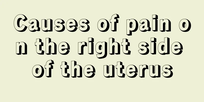 Causes of pain on the right side of the uterus