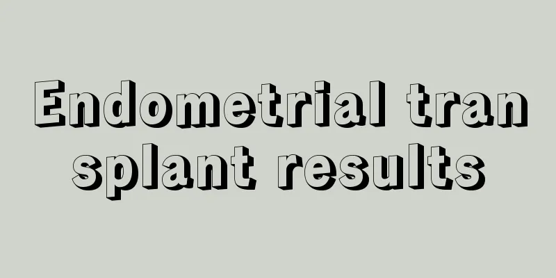 Endometrial transplant results