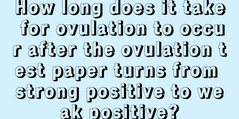 How long does it take for ovulation to occur after the ovulation test paper turns from strong positive to weak positive?