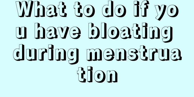 What to do if you have bloating during menstruation