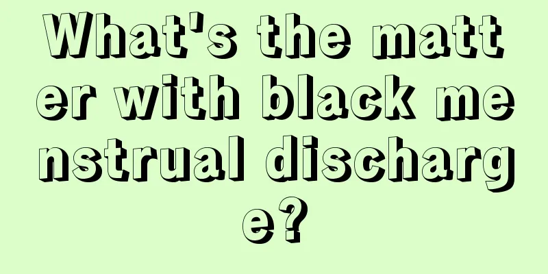 What's the matter with black menstrual discharge?