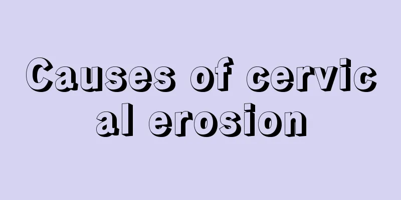 Causes of cervical erosion