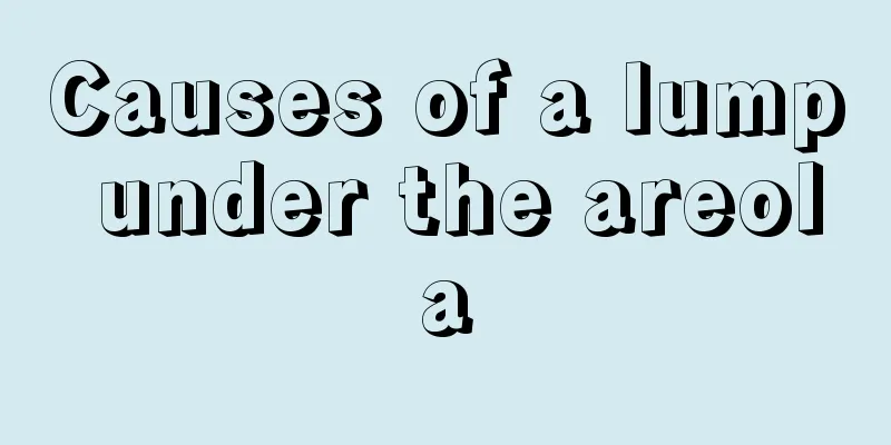 Causes of a lump under the areola