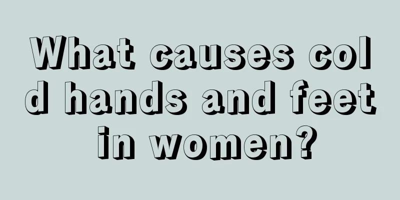 What causes cold hands and feet in women?