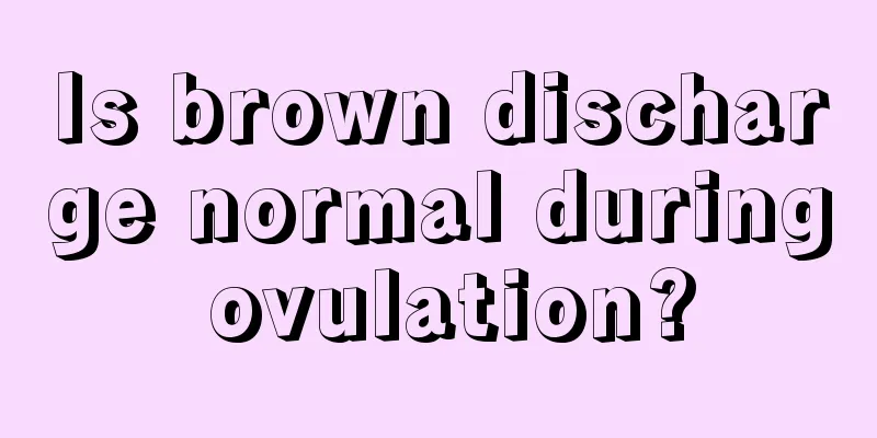 Is brown discharge normal during ovulation?