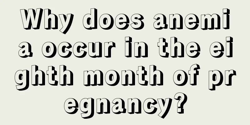 Why does anemia occur in the eighth month of pregnancy?