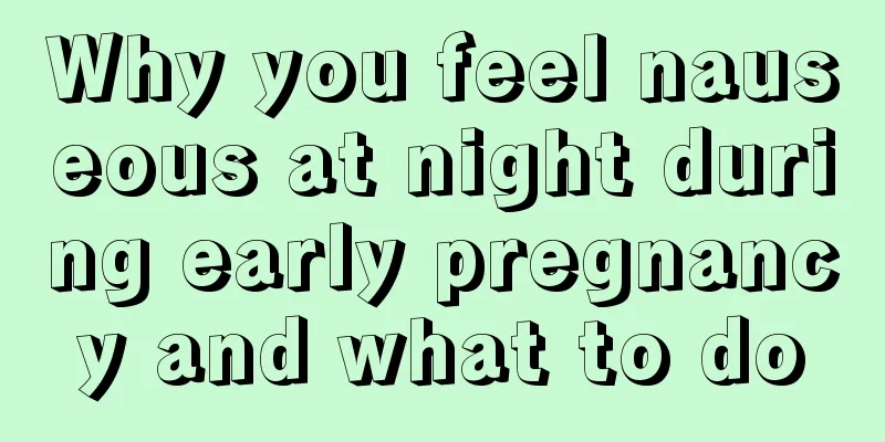 Why you feel nauseous at night during early pregnancy and what to do