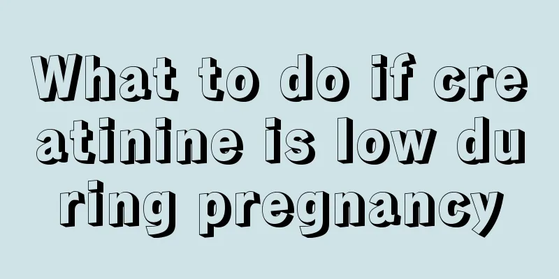 What to do if creatinine is low during pregnancy