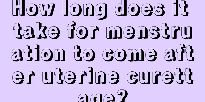 How long does it take for menstruation to come after uterine curettage?