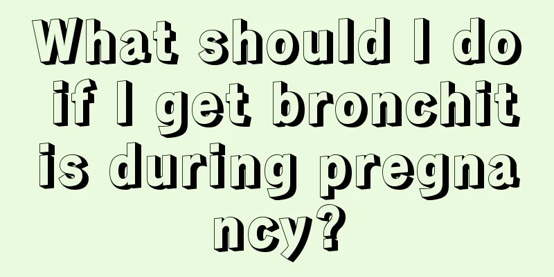 What should I do if I get bronchitis during pregnancy?