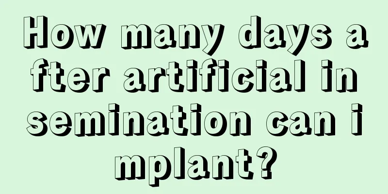 How many days after artificial insemination can implant?