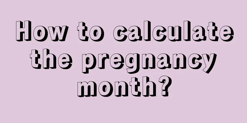 How to calculate the pregnancy month?