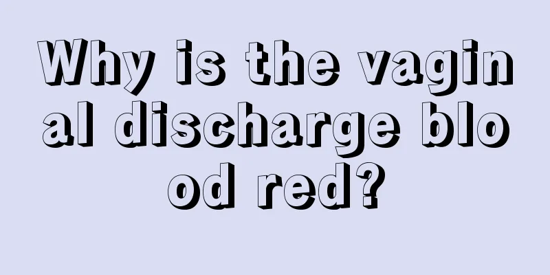 Why is the vaginal discharge blood red?