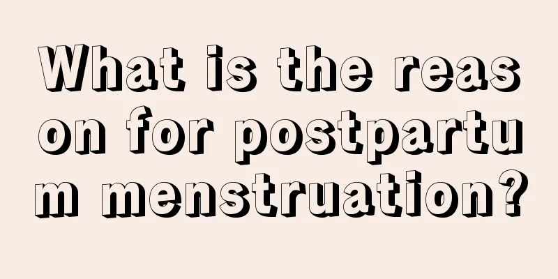 What is the reason for postpartum menstruation?