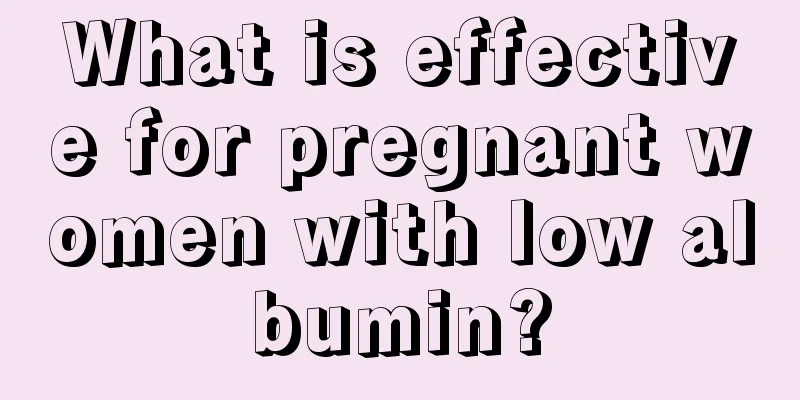 What is effective for pregnant women with low albumin?