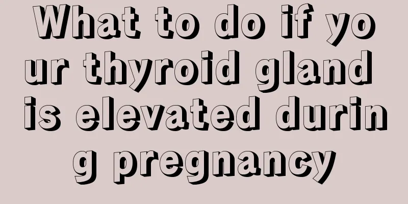 What to do if your thyroid gland is elevated during pregnancy